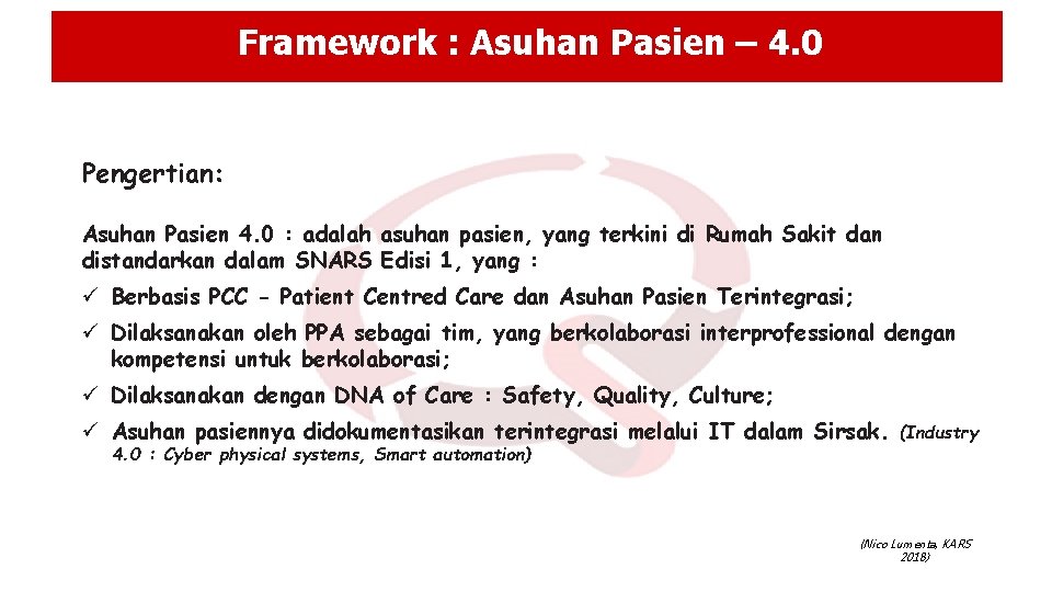 Framework : Asuhan Pasien – 4. 0 Pengertian: Asuhan Pasien 4. 0 : adalah