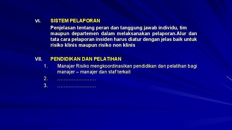VI. VII. SISTEM PELAPORAN Penjelasan tentang peran dan tanggung jawab individu, tim maupun departemen