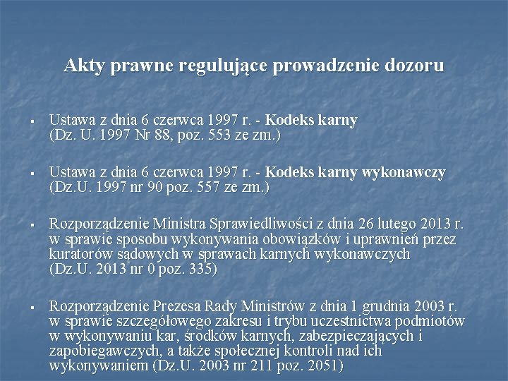 Akty prawne regulujące prowadzenie dozoru § Ustawa z dnia 6 czerwca 1997 r. -