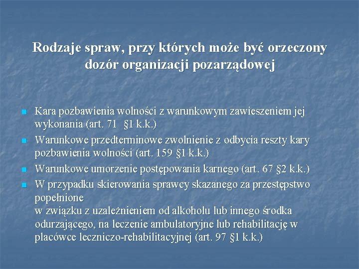 Rodzaje spraw, przy których może być orzeczony dozór organizacji pozarządowej n n Kara pozbawienia