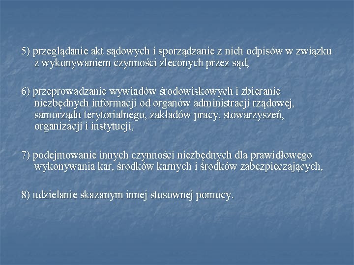 5) przeglądanie akt sądowych i sporządzanie z nich odpisów w związku z wykonywaniem czynności