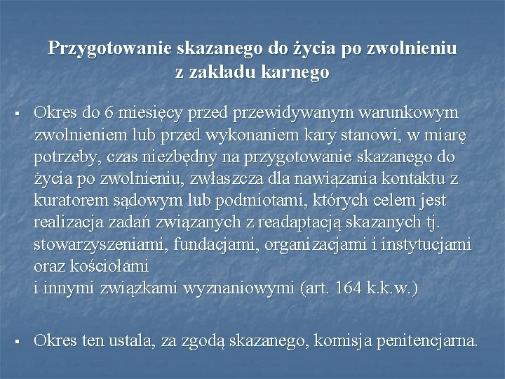 Przygotowanie skazanego do życia po zwolnieniu z zakładu karnego § Okres do 6 miesięcy