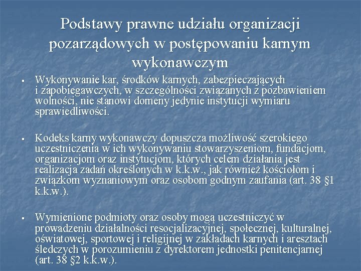 Podstawy prawne udziału organizacji pozarządowych w postępowaniu karnym wykonawczym § Wykonywanie kar, środków karnych,