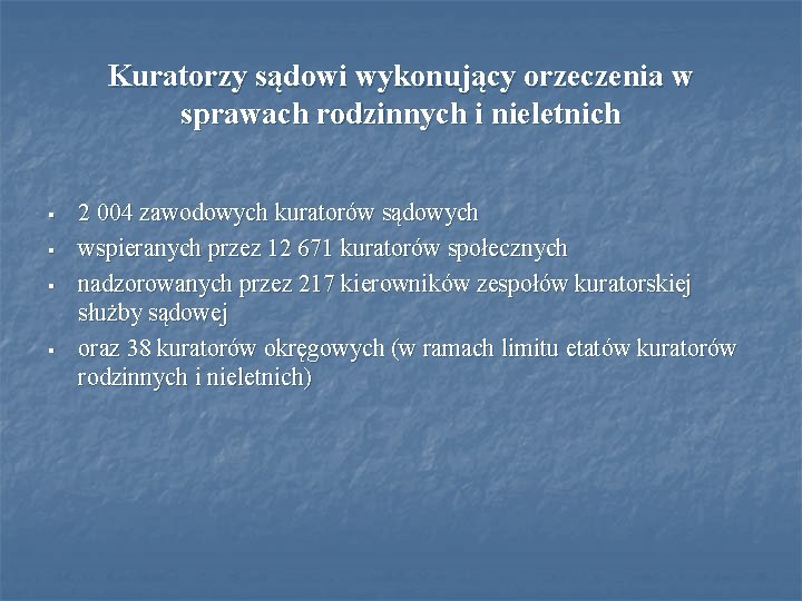 Kuratorzy sądowi wykonujący orzeczenia w sprawach rodzinnych i nieletnich § § 2 004 zawodowych