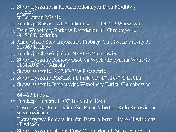 11) 12) 13) 14) 15) 16) 17) 18) 19) 20) 21) 22) Stowarzyszenie na 11) 12) 13) 14) 15) 16) 17) 18) 19) 20) 21) 22) Stowarzyszenie na