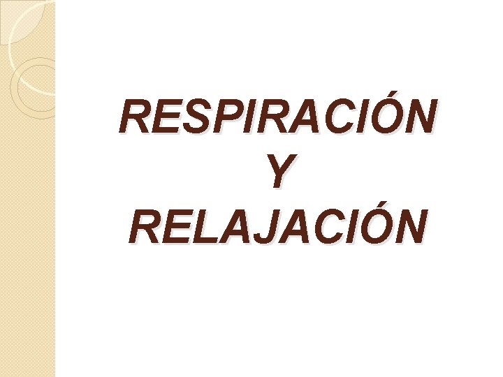 RESPIRACIÓN Y RELAJACIÓN 