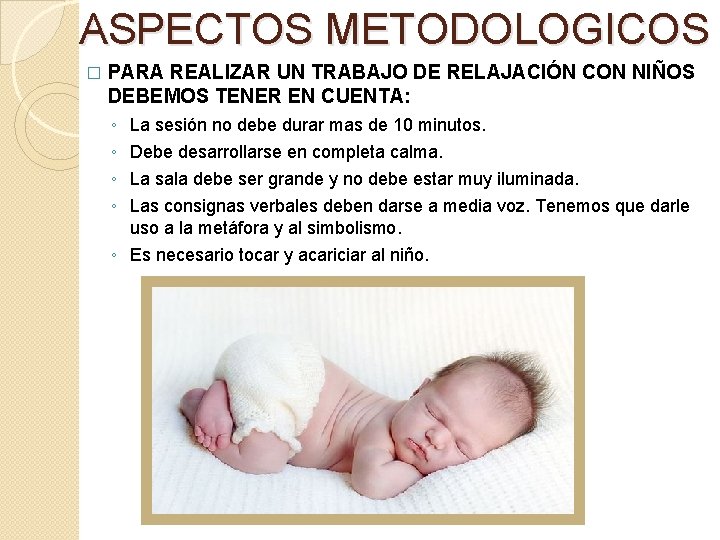 ASPECTOS METODOLOGICOS � PARA REALIZAR UN TRABAJO DE RELAJACIÓN CON NIÑOS DEBEMOS TENER EN