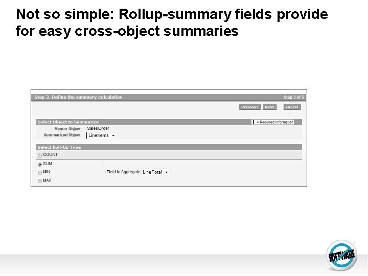 Not so simple: Rollup-summary fields provide for easy cross-object summaries 