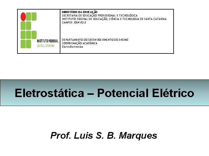 MINISTÉRIO DA EDUCAÇÃO SECRETARIA DE EDUCAÇÃO PROFISSIONAL E TECNOLÓGICA INSTITUTO FEDERAL DE EDUCAÇÃO, CIÊNCIA