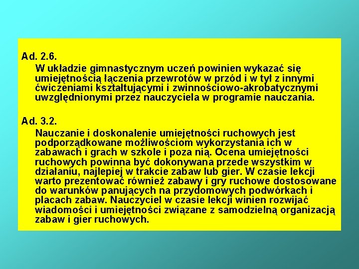 Ad. 2. 6. W układzie gimnastycznym uczeń powinien wykazać się umiejętnością łączenia przewrotów w Ad. 2. 6. W układzie gimnastycznym uczeń powinien wykazać się umiejętnością łączenia przewrotów w