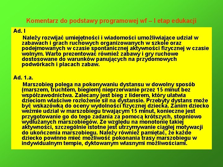 Komentarz do podstawy programowej wf – I etap edukacji Ad. I Należy rozwijać umiejętności Komentarz do podstawy programowej wf – I etap edukacji Ad. I Należy rozwijać umiejętności