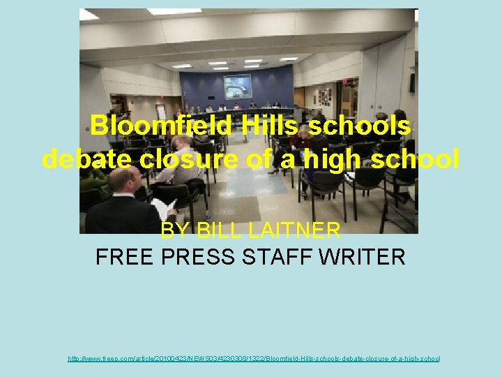 Bloomfield Hills schools debate closure of a high school BY BILL LAITNER FREE PRESS
