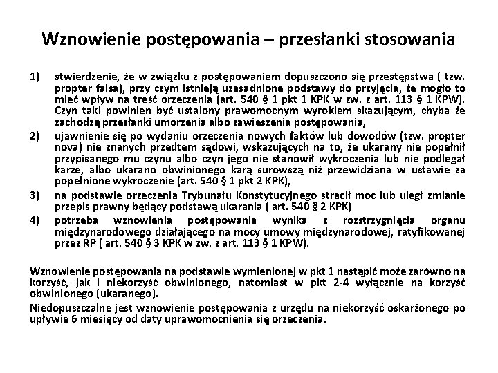 Wznowienie postępowania – przesłanki stosowania 1) 2) 3) 4) stwierdzenie, że w związku z