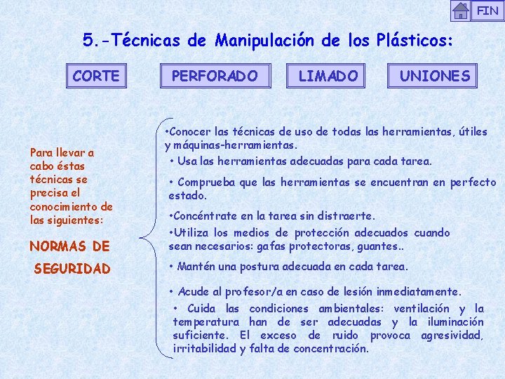 FIN 5. -Técnicas de Manipulación de los Plásticos: CORTE Para llevar a cabo éstas