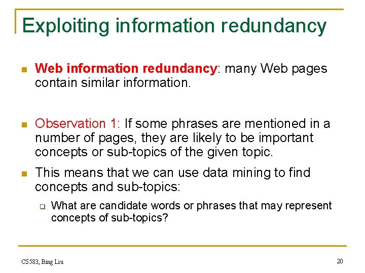 Exploiting information redundancy n Web information redundancy: many Web pages contain similar information. n