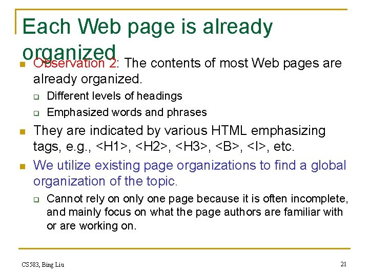 Each Web page is already organized n Observation 2: The contents of most Web