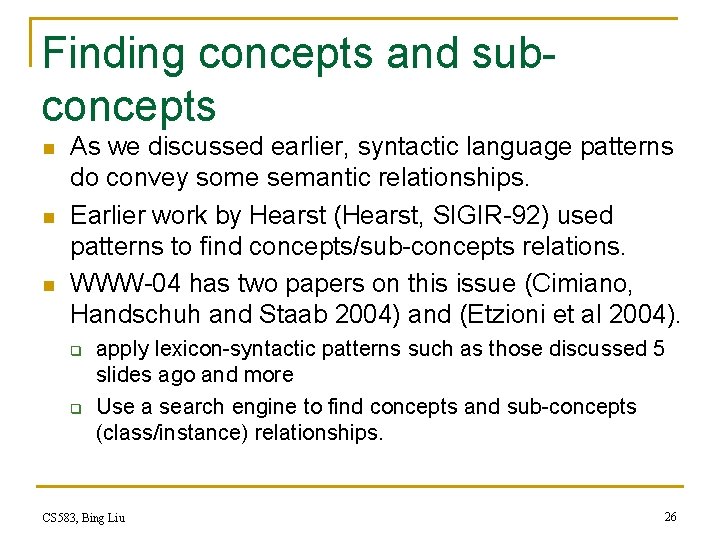 Finding concepts and subconcepts n n n As we discussed earlier, syntactic language patterns