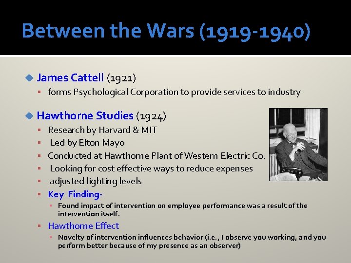 Between the Wars (1919 -1940) u James Cattell (1921) forms Psychological Corporation to provide