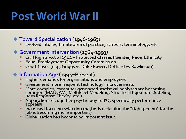 Post World War II u Toward Specialization (1946 -1963) u Government Intervention (1964 -1993)