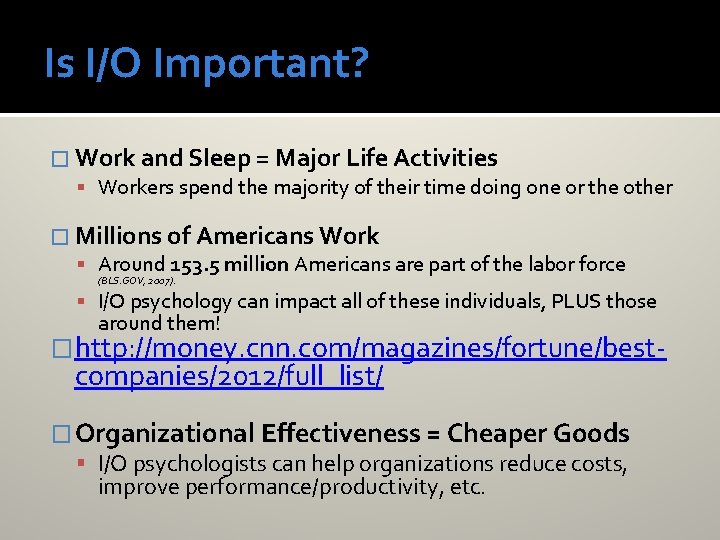 Is I/O Important? � Work and Sleep = Major Life Activities Workers spend the