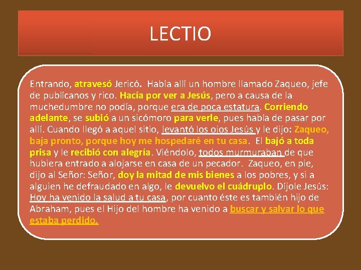 LECTIO Entrando, atravesó Jericó. Había allí un hombre llamado Zaqueo, jefe de publícanos y