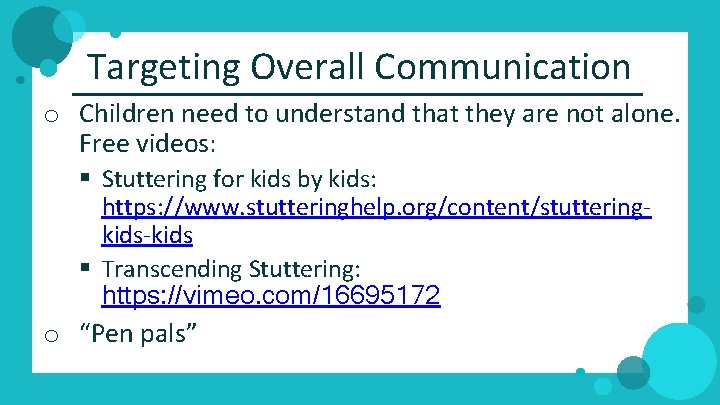 Targeting Overall Communication o Children need to understand that they are not alone. Free