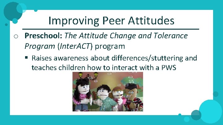 Improving Peer Attitudes o Preschool: The Attitude Change and Tolerance Program (Inter. ACT) program