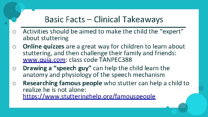 Basic Facts – Clinical Takeaways o Activities should be aimed to make the child