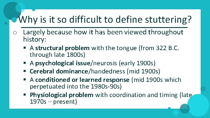 Why is it so difficult to define stuttering? o Largely because how it has