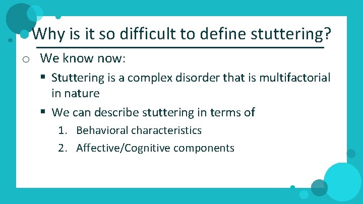 Why is it so difficult to define stuttering? o We know now: § Stuttering