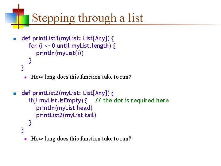 Stepping through a list n n def print. List 1(my. List: List[Any]) { for