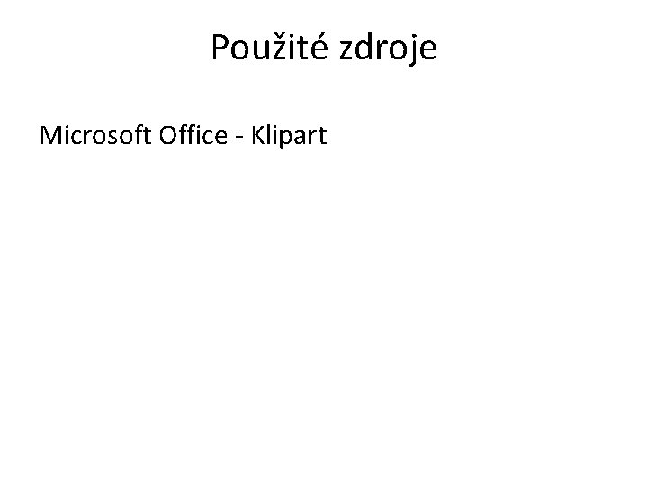 Použité zdroje Microsoft Office - Klipart 