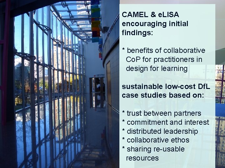 CAMEL & e. LISA encouraging initial findings: * benefits of collaborative Co. P for