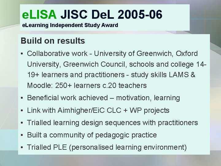 e. LISA JISC De. L 2005 -06 e. Learning Independent Study Award Build on