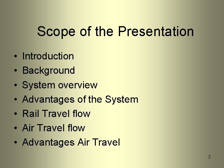 Scope of the Presentation • • Introduction Background System overview Advantages of the System