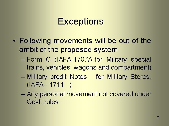 Exceptions • Following movements will be out of the ambit of the proposed system