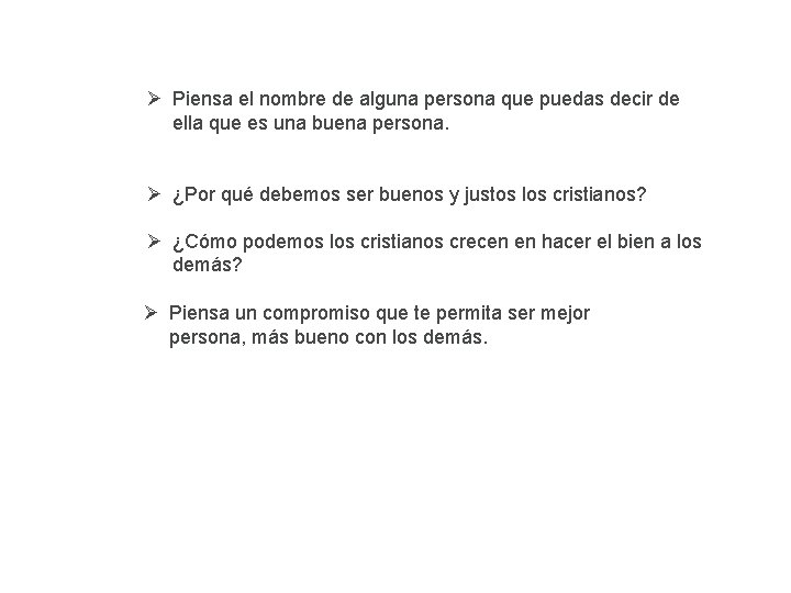 Ø Piensa el nombre de alguna persona que puedas decir de ella que es