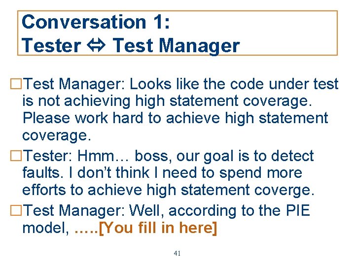 Conversation 1: Tester Test Manager □Test Manager: Looks like the code under test is