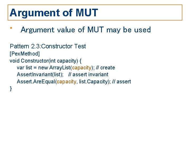 Argument of MUT • Argument value of MUT may be used Pattern 2. 3: