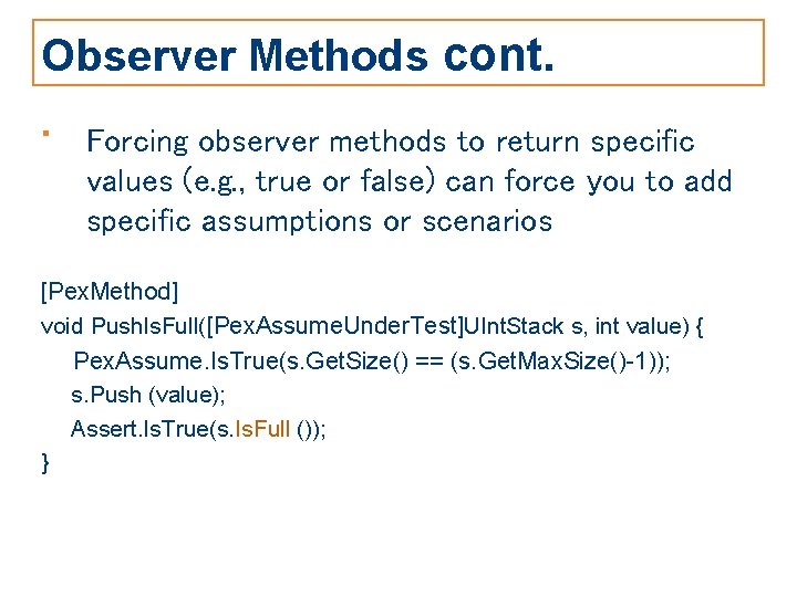 Observer Methods cont. • Forcing observer methods to return specific values (e. g. ,