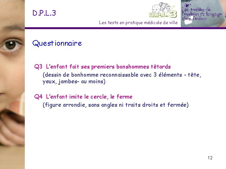 D. P. L. 3 Les tests en pratique médicale de ville Questionnaire Q 3