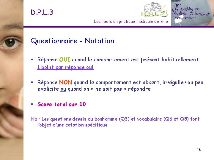 D. P. L. 3 Les tests en pratique médicale de ville Questionnaire - Notation