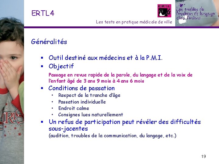 ERTL 4 Les tests en pratique médicale de ville Généralités § Outil destiné aux