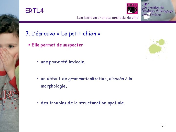 ERTL 4 Les tests en pratique médicale de ville 3. L’épreuve « Le petit