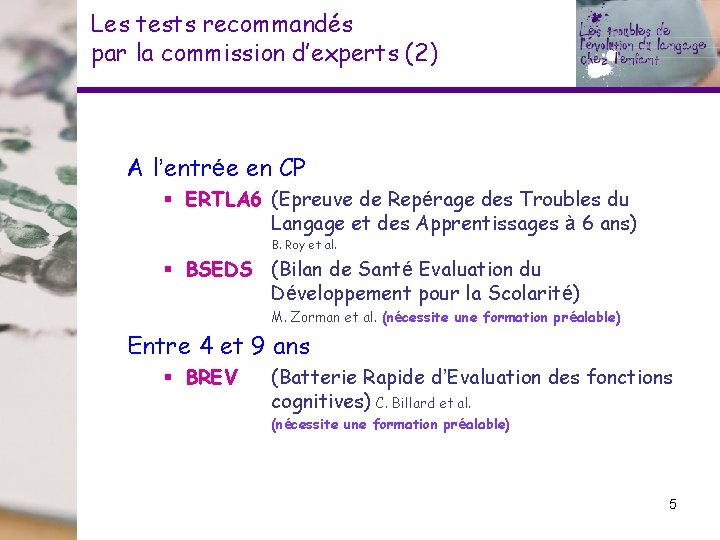 Les tests recommandés par la commission d’experts (2) A l’entrée en CP § ERTLA