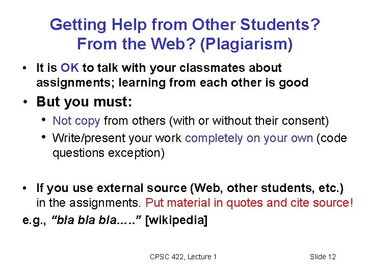 Getting Help from Other Students? From the Web? (Plagiarism) • It is OK to Getting Help from Other Students? From the Web? (Plagiarism) • It is OK to
