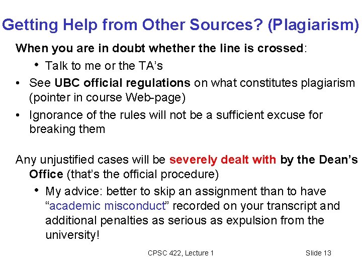 Getting Help from Other Sources? (Plagiarism) When you are in doubt whether the line Getting Help from Other Sources? (Plagiarism) When you are in doubt whether the line