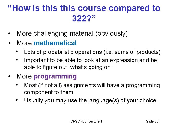 “How is this course compared to 322? ” • More challenging material (obviously) • “How is this course compared to 322? ” • More challenging material (obviously) •