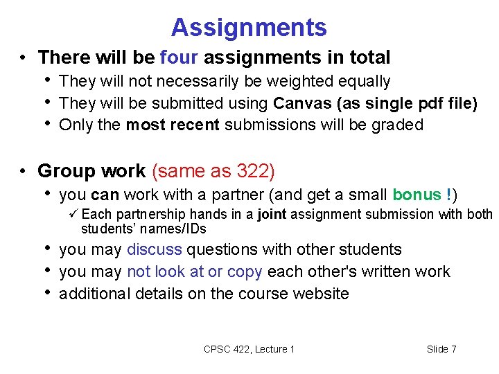 Assignments • There will be four assignments in total • They will not necessarily Assignments • There will be four assignments in total • They will not necessarily