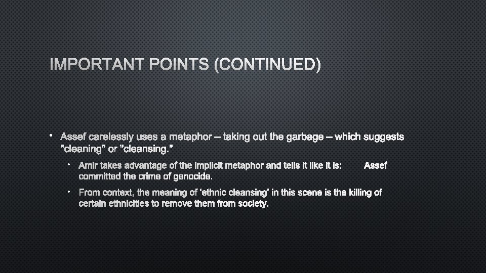 IMPORTANT POINTS (CONTINUED) • ASSEF CARELESSLY USES A METAPHOR – TAKING OUT THE GARBAGE